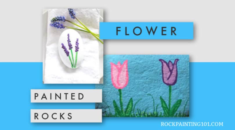7 Flower Rock Painting Ideas to Make You Love Nature