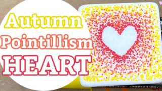 autumn pointillism heart tutorial